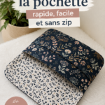 Pochette rapide et facile réalisée sans zip, sur fond de table de couture.