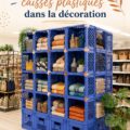Boîtes en plastique réutilisées en décoration intérieure